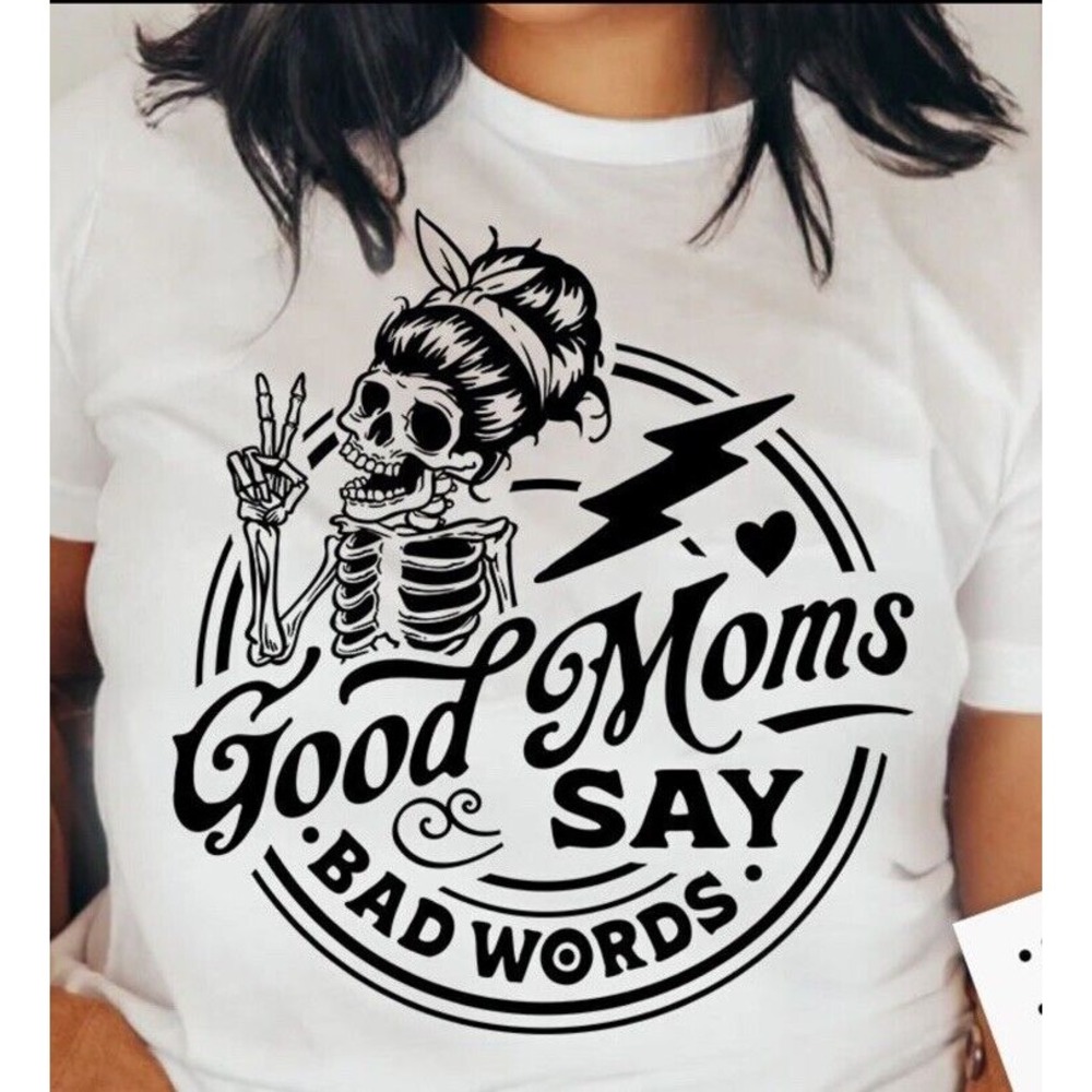 Good Moms Say Bad Words Humor Graphic Novelty Funny T‎ Shirt Size Large